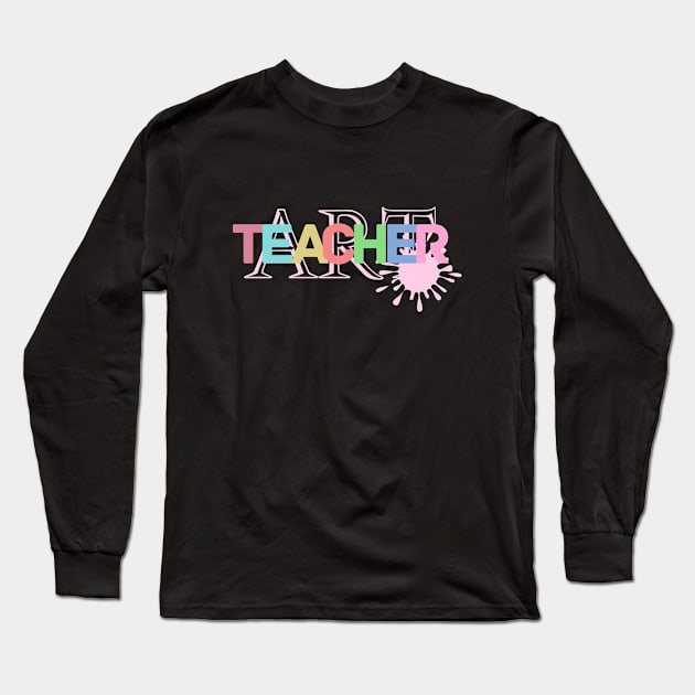 Art teacher colorful Long Sleeve T-Shirt by Whisky1111